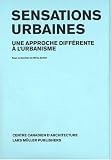 Sensations urbaines: Une approche differente a l urbanisme