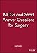 MCQs and Short Answer Questions for Surgery