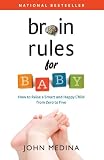 Brain Rules for Baby: How to Raise a Smart and Happy Child from