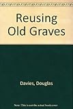Reusing old graves : a report on popular British attitudes