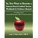 So, You Want to Become a National Board Certified Teacher: Workbook & Evidence Manual: A Candidate's Guide to Successfully Passing the NBPTS Certification Process