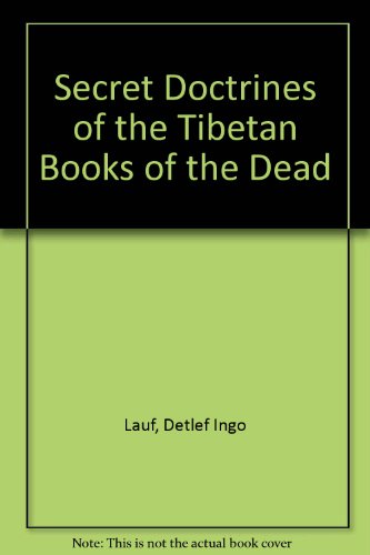 Secret Doctrines of the Tibetan Books of the Dead