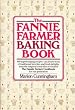 The Fannie Farmer Baking Cookbook: 800 Superb Baking Recipes...An All-New Book of Traditional Favorites and Fresh Delights from the Inspired Cook Who Re-created the Fannie Farmer Cookbook