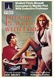 Theyre Playing With Fire [VHS]