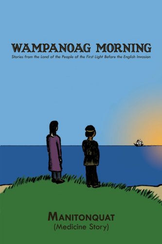 Wampanoag Morning: Stories from the Land of the People of the First Light Before the English Invasion