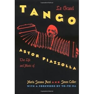 Le Grand Tango: The Life and Music of Astor Piazzolla