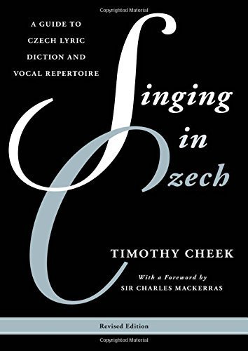 Singing in Czech: A Guide to Czech Lyric Diction and Vocal Repertoire (Guides to Lyric Diction: a Rowman & Littlefield Music Series) by Cheek, Timothy (2014) Paperback