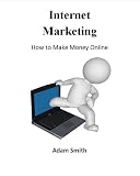 Internet Marketing | How To Make Money Online
