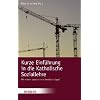 Kurze Einf�hrung in die Katholische Soziallehre
