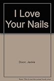 I love your nails! : tips, techniques and inspiration