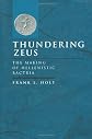 Thundering Zeus: The Making of Hellenistic Bactria (Hellenistic Culture and Society)