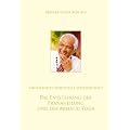 Die Entstehung der Pranaheilung und des Arhatic Yoga: Angewandte Spirituelle Wissenschaft