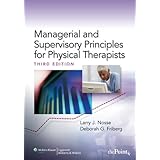 Managerial and Supervisory Principles for Physical Therapists