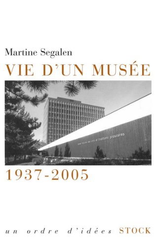 Vie d'un musée : 1937-2005 (Essais - Documents) Vie d'un musée : 1937-2005 (Essais - Documents)
