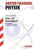 Atom- und Quantenphysik f�r G9. Leistungskurs. Aufgaben mit L�sungen. Abitur-Training Physik title=