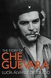 The story of Che Guevara