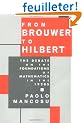 From Brouwer to Hilbert: The Debate on the Foundations of Mathematics in the 1920s