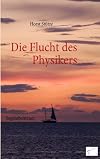 Die Flucht des Physikers: Ein Segelabenteuer (German Edition)