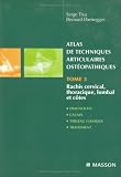 Atlas de techniques articulaires ostéopathiques : Tome 3, Rachis cervical, thoracique, lombal et côtes
