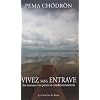 Vivez sans entrave : En vous Lib�rant de vos Vieilles Habitudes et de vos Peurs
