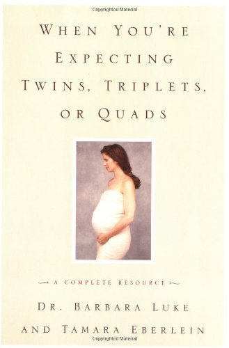 When You're Expecting Twins, Triplets, or Quads: A Complete Resource (Harperresource Books) by Luke, Barbara, Eberlein, Tamara (2004) Paperback