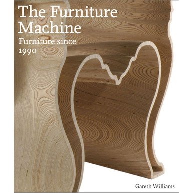 The Furniture Machine: Furniture Since 1990