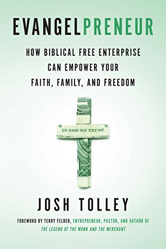 Download Evangelpreneur: How Biblical Free Enterprise Can Empower Your Faith, Family, and Freedom Download Evangelpreneur: How Biblical Free Enterprise Can Empower Your Faith, Family, and Freedom