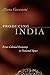 Producing India: From Colonial Economy to National Space (Chicago Studies in Practices of Meaning)