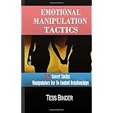 emotional manipulation tactics 35 covert tactics manipulators use to control relationships