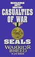 Seals the Warrior Breed: Casualties of War (Seals, the Warrior Breed)