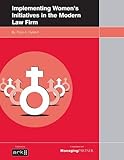 Implementing women's initiatives in the modern law firm