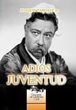 ADIOS JUVENTUD [NTSC/REGION 1 & 4 DVD. Import-Latin America] Mexico