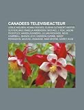 Canadees televisieacteur: Leslie Nielsen, Keanu Reeves, Elisha Cuthbert, Kiefer Sutherland, Pamela Anderson, Michael J. Fox, Jason Priestley (Dutch Edition)