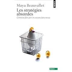 Les strat�gies absurdes : Comment faire pire en croyant faire mieux