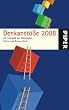 Denkanst��e 2008: Ein Lesebuch aus Philosophie, Kultur und Wissenschaft: Ein Lesebuch aus Philosophie, Kultur, Wissenschaft