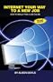 Internet Your Way To a New Job (Second Edition): How to Really Find a Job Online