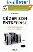 Livre pas cher Droit : Céder son entreprise : Préparer – Anticiper – Optimiser. A jour des dernières réformes fiscales