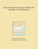  The 2011 Import and Export Market for Sporting Goods in Bulgaria 
