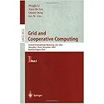 Grid and Cooperative Computing: Second International Workshop, GCC 2003, Shanghai, China, December 7 - 10, 2003, Revised Papers, Part I (Lecture Notes in Computer Science) book cover