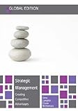 Strategic management : creating competitive advantages