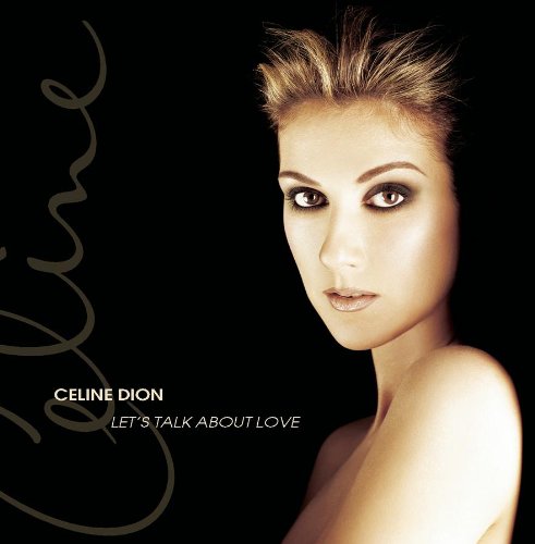 Celine Dion - Lets Talk About Love - Zortam Music Celine Dion - Lets Talk About Love - Zortam Music