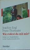 Wie redest du mit mir - Fehler und M&ouml;glichkeiten in der Paarkommunikation - Joachim Engl, Franz Thurmaier