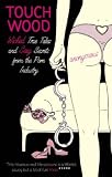 Touch Wood: Confessions of an Accidental Porn Director