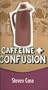 Caffeine and Confusion