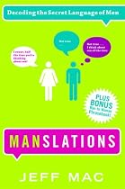 Manslations: Decoding the Secret Language of Men