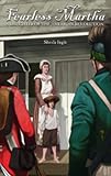 Fearless Martha: A Daughter of the American Revolution