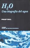 H2O Una Biografia del Agua (Spanish Edition)