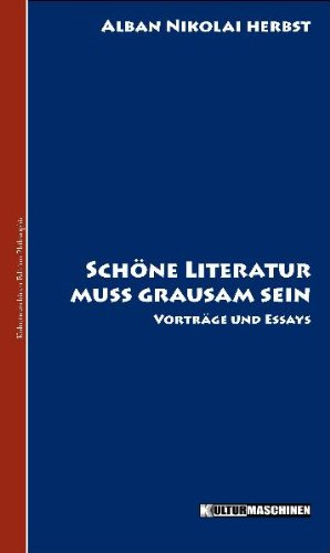 Produkt-Bild: Sch&ouml;ne Literatur muss grausam sein: Vortr&auml;ge und Essays