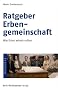 Ratgeber Erbengemeinschaft: Was Erben wissen sollten