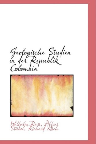 Geologische Studien in der Republik Colombia (German Edition)